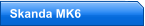 Skanda MK6