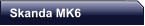 Skanda MK6