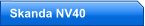 Skanda NV40