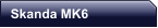 Skanda MK6
