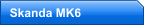 Skanda MK6