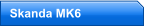Skanda MK6