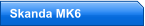 Skanda MK6